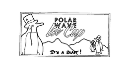 POLAR WAVE ICE CAP IT'S A BLAST! trademark