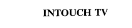 INTOUCH TV trademark