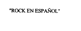 "ROCK EN ESPANOL" trademark