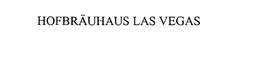 HOFBRAUHAUS LAS VEGAS trademark