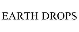 EARTH DROPS trademark