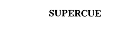 SUPERCUE trademark