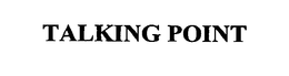 TALKING POINT trademark