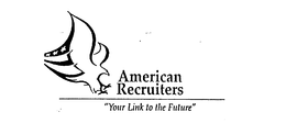 AMERICAN RECRUITERS "YOUR LINK TO THE FUTURE" trademark