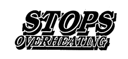 STOPS OVERHEATING trademark