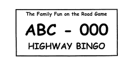 THE FAMILY FUN ON THE ROAD GAME ABC - 000 HIGHWAY BINGO trademark