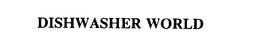 DISHWASHER WORLD trademark
