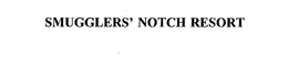 SMUGGLERS' NOTCH RESORT trademark