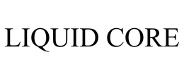 LIQUID CORE trademark