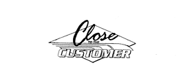CLOSE TO THE CUSTOMER trademark