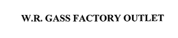 W.R. GASS FACTORY OUTLET trademark