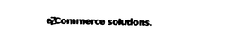 EZCOMMERCE SOLUTIONS. trademark