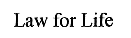 LAW FOR LIFE trademark