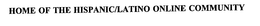 HOME OF THE HISPANIC/LATINO ONLINE COMMUNITY trademark