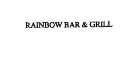 RAINBOW BAR & GRILL trademark