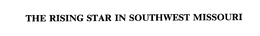 THE RISING STAR IN SOUTHWEST MISSOURI trademark