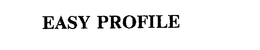 EASY PROFILE trademark