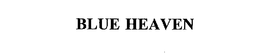 BLUE HEAVEN trademark