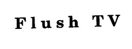 FLUSH TV trademark
