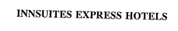 INNSUITES EXPRESS HOTELS trademark
