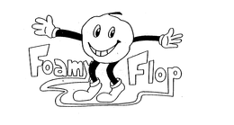 FOAMY FLOP trademark