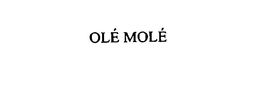 OLE MOLE trademark