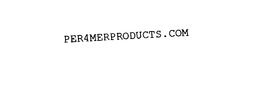 PER4MERPRODUCTS.COM trademark