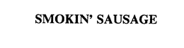 SMOKIN' SAUSAGE trademark