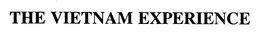 THE VIETNAM EXPERIENCE trademark