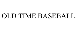 OLD TIME BASEBALL trademark
