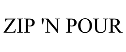 ZIP 'N POUR trademark