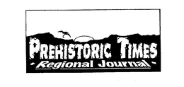 PREHISTORIC TIMES REGIONAL JOURNAL trademark