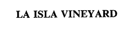 LA ISLA VINEYARD trademark