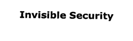 INVISIBLE SECURITY trademark