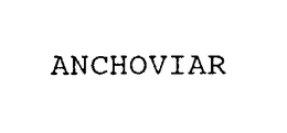 ANCHOVIAR trademark