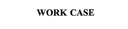 WORK CASE trademark