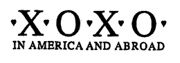 X O X O IN AMERICA AND ABROAD trademark