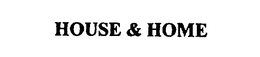 HOUSE & HOME trademark