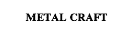 METAL CRAFT trademark