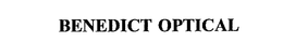 BENEDICT OPTICAL trademark