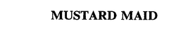 MUSTARD MAID trademark