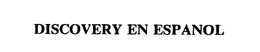 DISCOVERY EN ESPANOL trademark