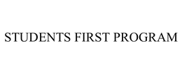 STUDENTS FIRST PROGRAM trademark