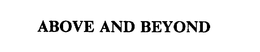 ABOVE AND BEYOND trademark