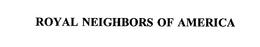 ROYAL NEIGHBORS OF AMERICA trademark