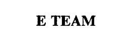 E TEAM trademark