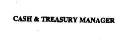 CASH & TREASURY MANAGER trademark