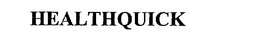 HEALTHQUICK trademark