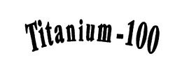 TITANIUM-100 trademark