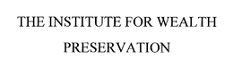 THE INSTITUTE FOR WEALTH PRESERVATION trademark